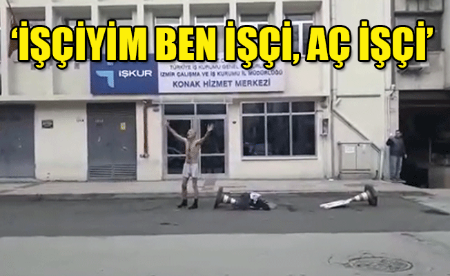 İŞKUR önünde soyunan işçi eylem yaptı!