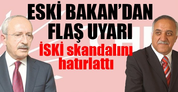 Eski Bakan'dan Kılıçdaroğlu'na uyarı!