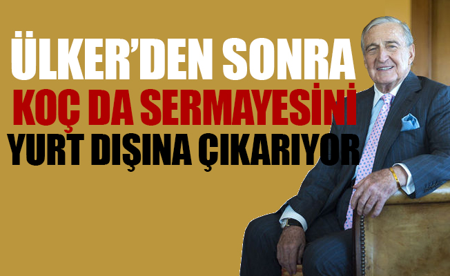 Rahmi Koç: Yatırımı yurt dışına taşımamız lazım