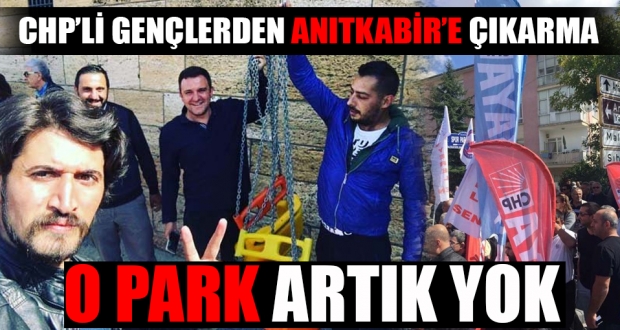 CHP'li gençler Anıtkabir'deki parkı söktü