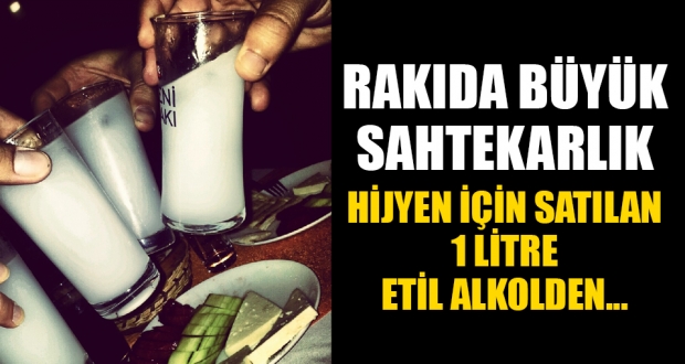 Hijyen için satılan 1 litrelik etil alkolden 2 litrelik rakı yapıyorlar!