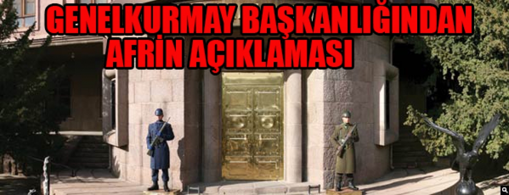 TSK'dan Afrin açıklaması geldi