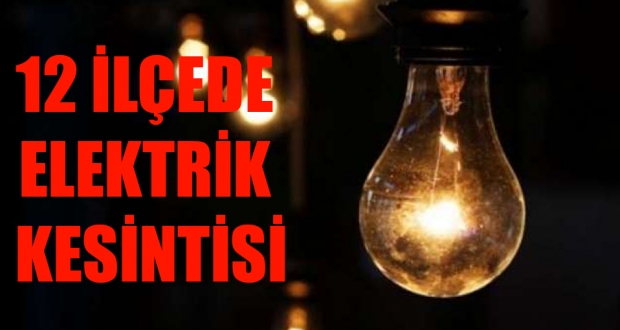 İstanbul'un 12 ilçesinde elektrik kesintisi