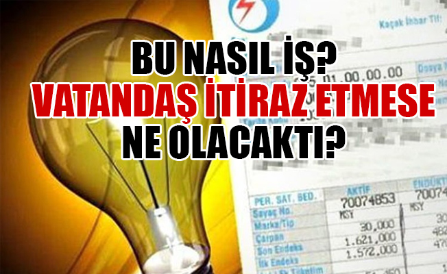 854 TL’lik elektrik faturası itiraz sonucu 8 TL’ye düştü