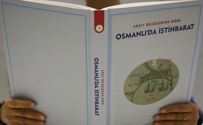 Osmanlı istihbaratının belgeleri o kitapla gün ışığına çıktı!