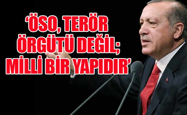 Erdoğan: ÖSO, Kuvayi Milliye güçleri gibi sivil bir oluşumdur!