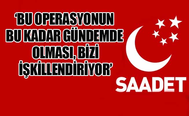 Saadet Partisi'nden çarpıcı Zeytin Dalı yorumu!