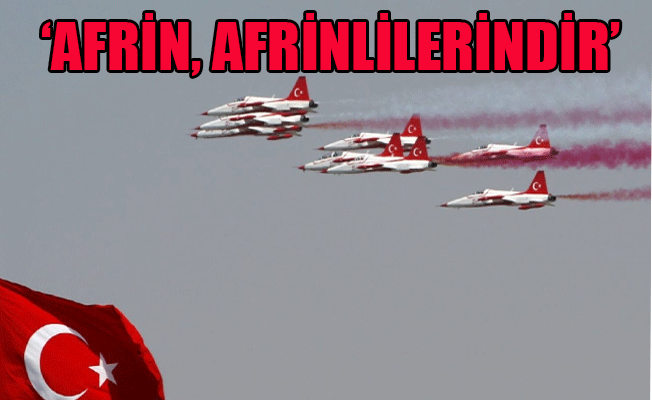 TSK, Afrin'e havadan bildiri atıyor