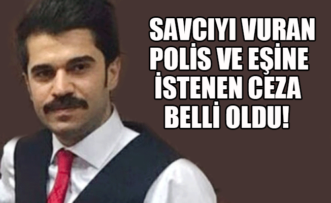 Savcıyı makam odasında vurmuştu...