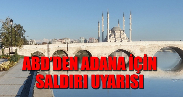 ABD'den Adana için 'saldırı' uyarısı