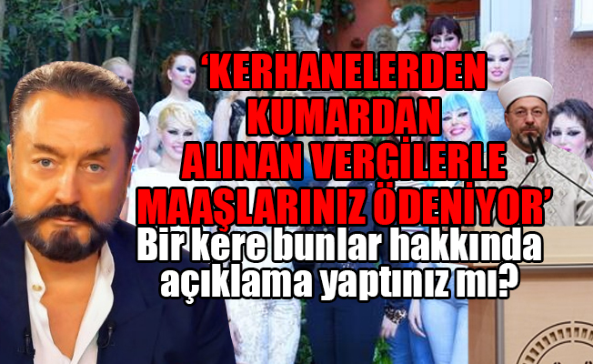 Adnan Oktar'dan Diyanet İşleri Başkanı'na sert cevap!