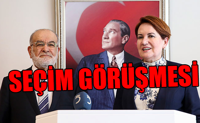 Saadet Partisi ile İYİ Parti arasında 45 dakikalık görüşme