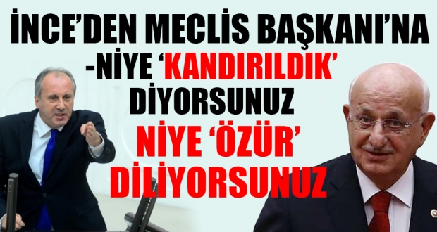 CHP'li İnce'den Meclis başkanına yanıt