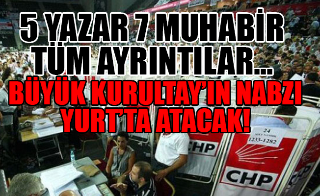 CHP'de büyük heyecan yarın başlıyor!