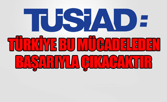 TÜSİAD'dan Zeytin Dalı Harekatı açıklaması!