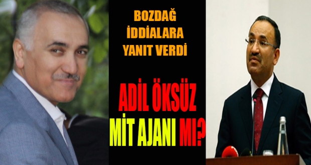 Bozdağ'dan flaş açıklama Adil Öksüz MİT ajanı mı?