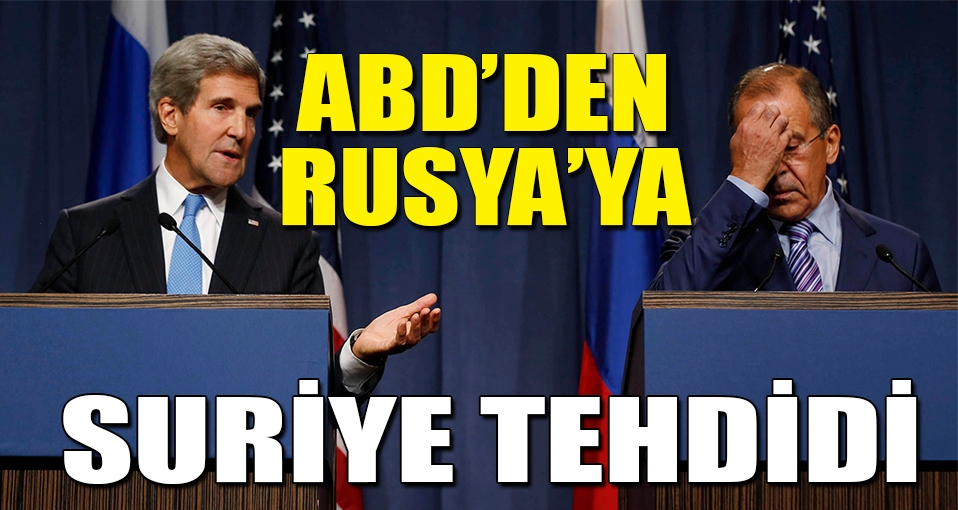 ABD'den Rusya'ya 'Suriye' tehdidi!