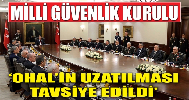 MGK: OHAL'in uzatılması tavsiye edildi
