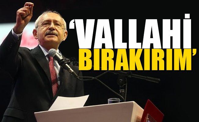 Kılıçdaroğlu rest çekti!