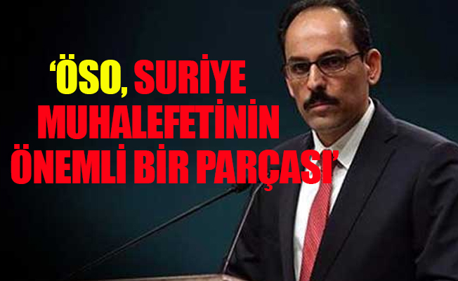Kalın: Suriye rejimiyle temas söz konusu değil