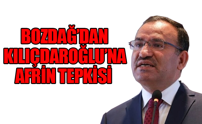 Bozdağ: Kılıçdaroğlu’nun Afrin'le ilgili açıklaması vahim bir yanlıştır