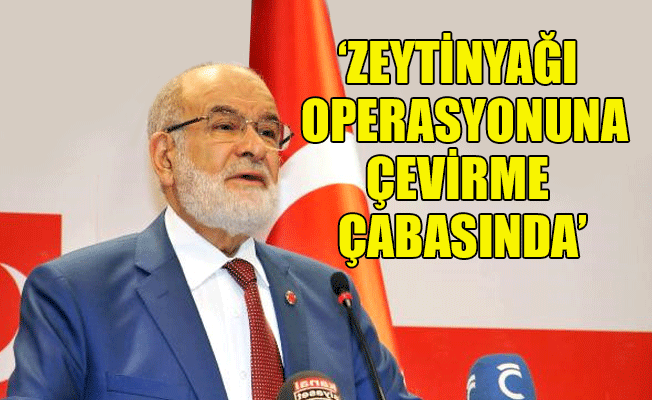 Karamollaoğlu'ndan hükümete Zeytin Dalı harekatı tepkisi