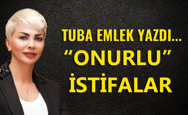 O istifalarda hepsi 'onurumla' gidiyorum dedi ama...