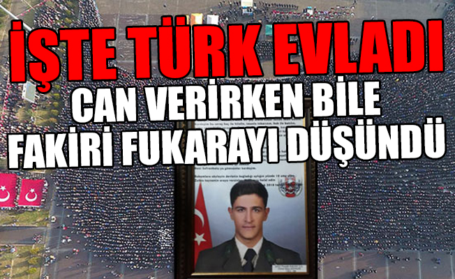 Şehidin vasiyeti yürekleri dağladı