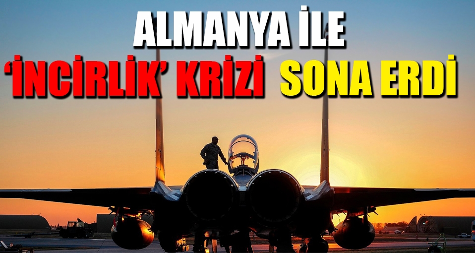 Alman vekiller İncirlik'e geliyor