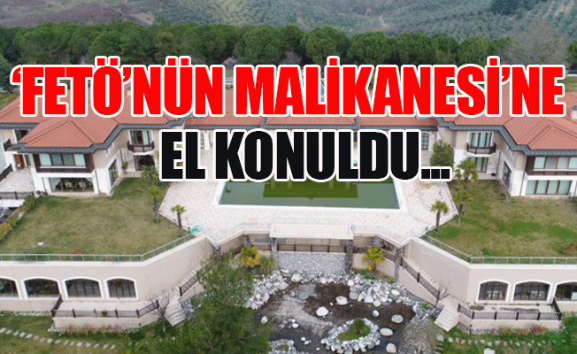 FETÖ'nün Uludağ manzaralı lüks malikanesine tedbiren el konuldu...