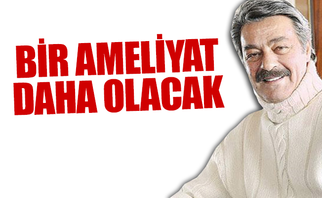 İşte Kadir İnanır'ın son durumu