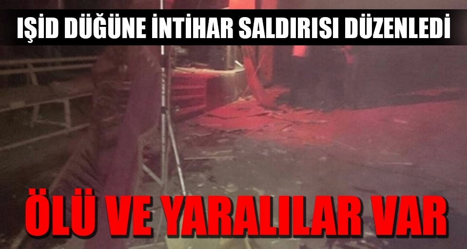 IŞİD düğüne intihar saldırısı düzenledi