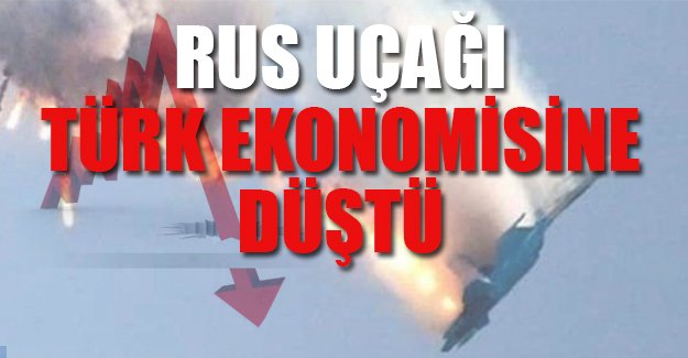 Rusya ile krizin Türkiye'ye faturası açıklandı