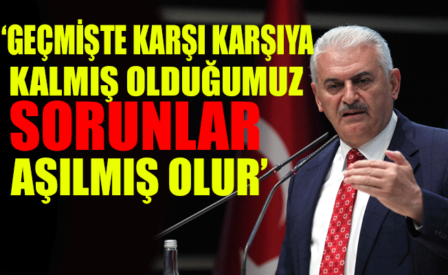 Başbakan Yıldırım: Bunlar iki ülke arasındaki ilişiklerin tamir edilmesi için güzel adımlar