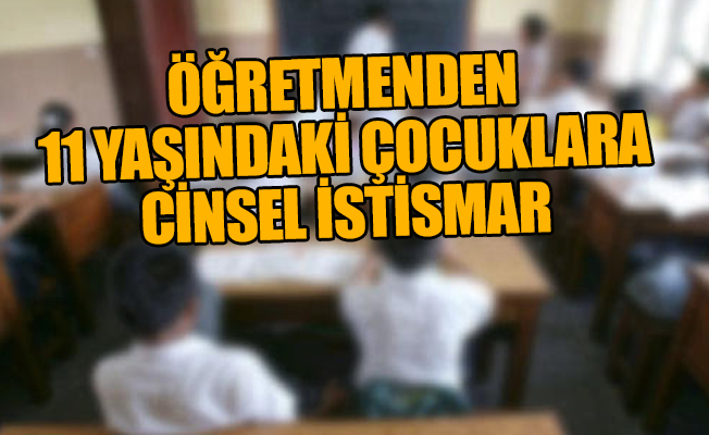 Öğretmenden 4 öğrencisine korkunç taciz! Skandal olayda karar çıktı