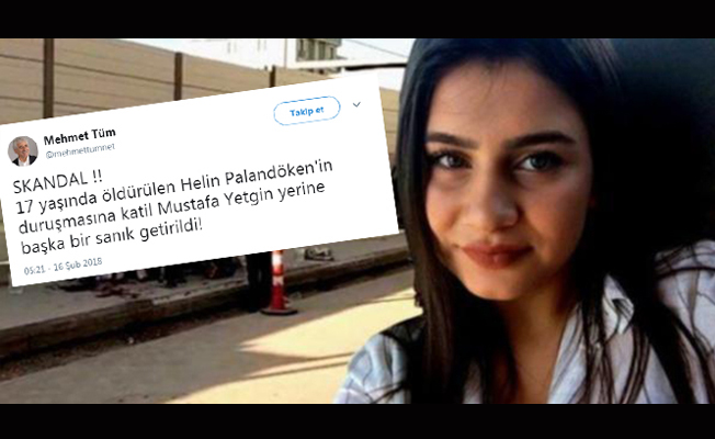 Helin Palandöken davasında skandal: Duruşmaya katil yerine başka bir sanık getirildi