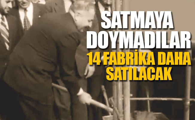 AKP Erbakan'ın temelini attığı fabrikaları da satıyor