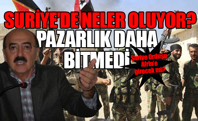 Hüsnü Mahalli açıkladı... Suriye Ordusu Afrin'e girecek mi?