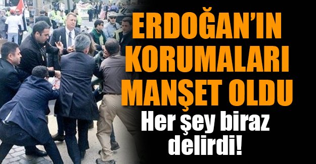 Cumhurbaşkanı Erdoğan'ın korumaları ABD medyasında: Her şey biraz delirdi