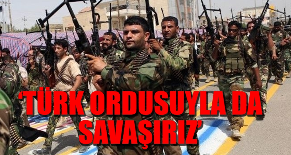 'Türk ordusuyla da savaşırız'