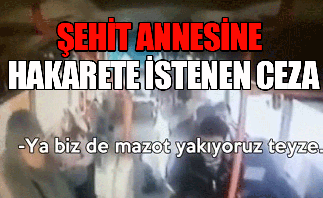 Şehit annesi, bindiği otobüste şoförün hakaretine maruz kalmıştı...