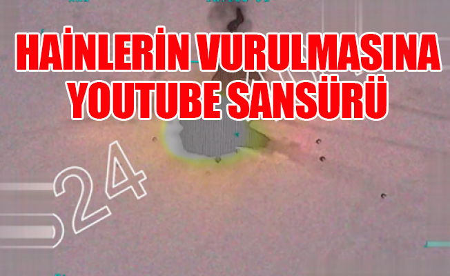 YouTube, TSK'nın Afrin videosunu sildi