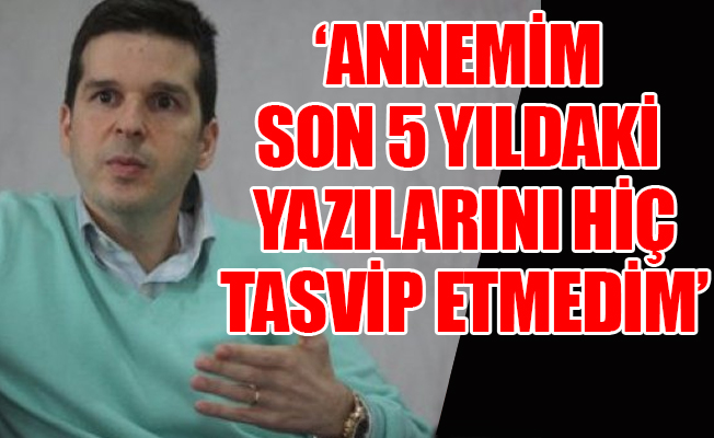 Nazlı Ilıcak'ın oğlundan çok çarpıcı açıklamalar