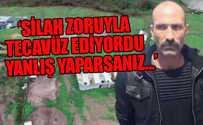 'Tecavüz çiftliği'nde kan donduran ifadeler