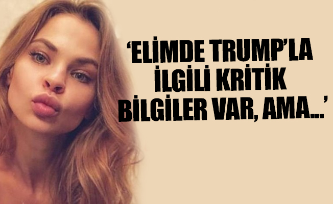 Rusya'nın skandal eskortu hem Trump'ı hem Putin'i yakabilir