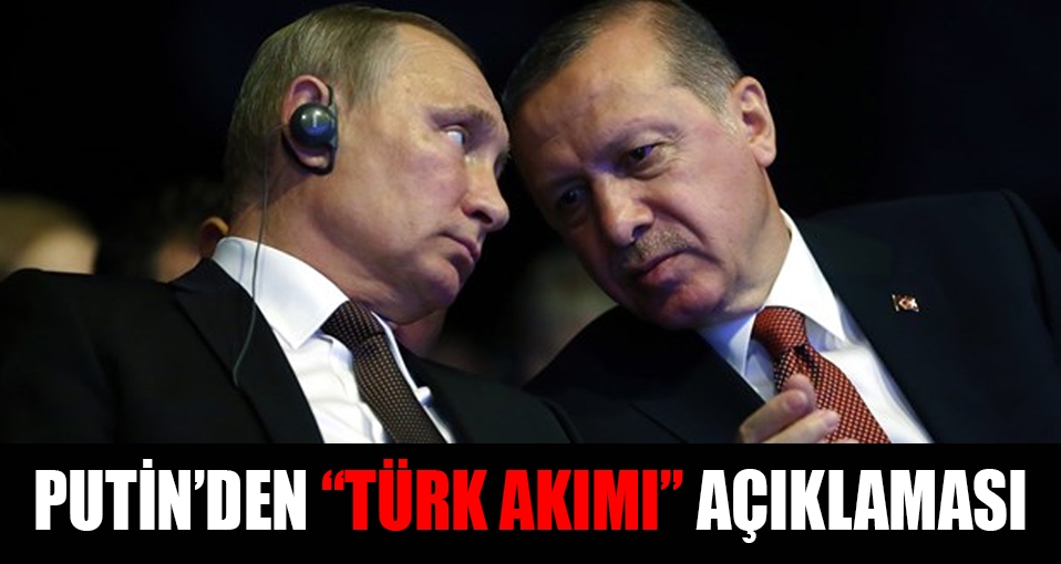 Putin'den 'Türk Akımı' açıklaması