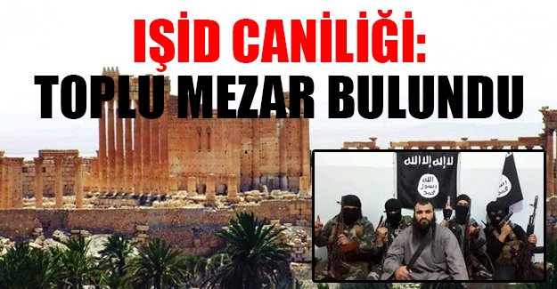 Palmira'da toplu mezar bulundu