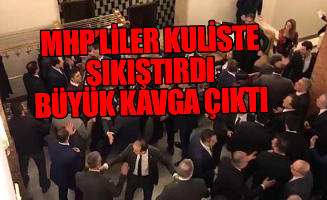 CHP ve MHP'li vekiller arasında kavga