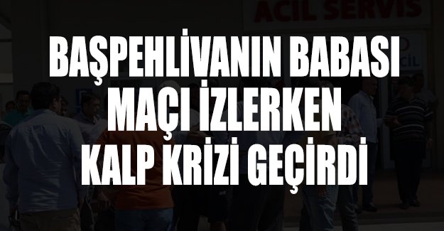 Süleyman Yeşil oğlunun güreşini izlerken kalp krizi geçirdi