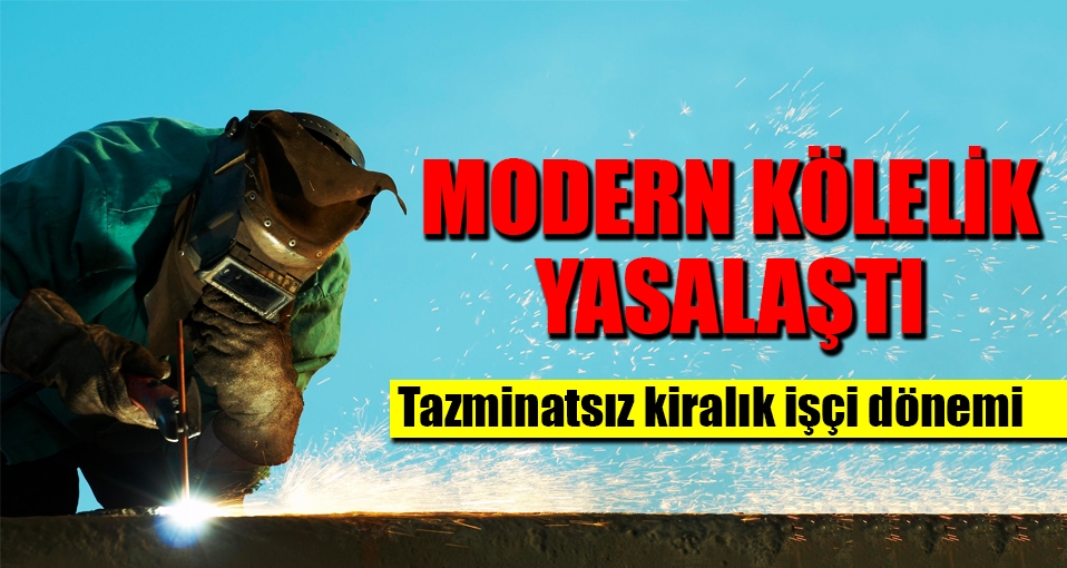 Kiralık işçi dönemi başladı